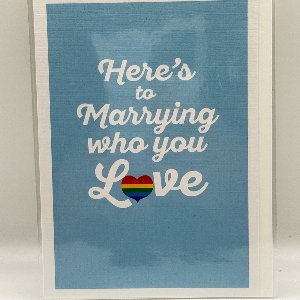 Greeting Card: Here’s to Marrying Who You Love